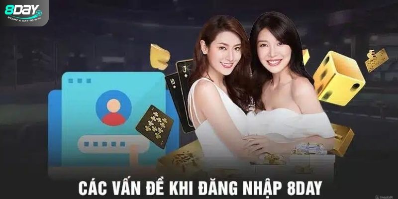 Hướng dẫn khi các bạn gặp vấn đề về đăng nhập 8Day