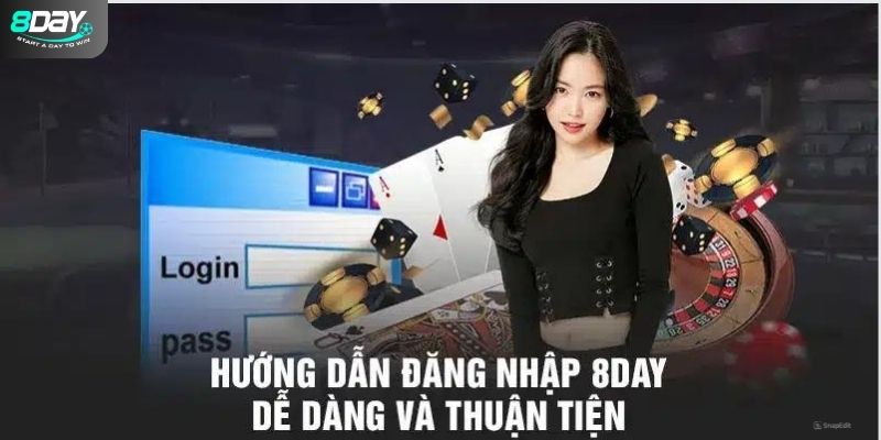 Hướng dẫn đăng nhập vào nhà cái 8Day